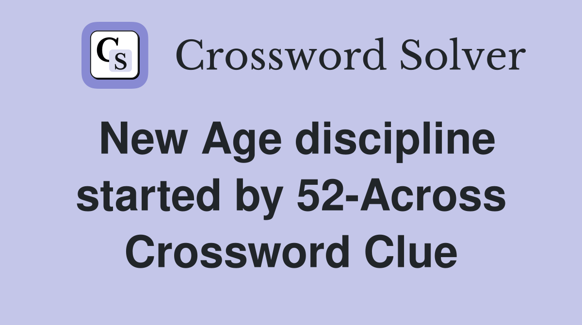 New Age discipline started by 52-Across Crossword Clue