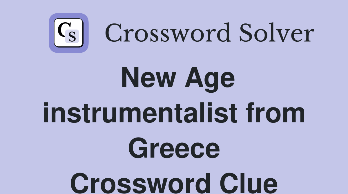 New Age instrumentalist from Greece Crossword Clue
