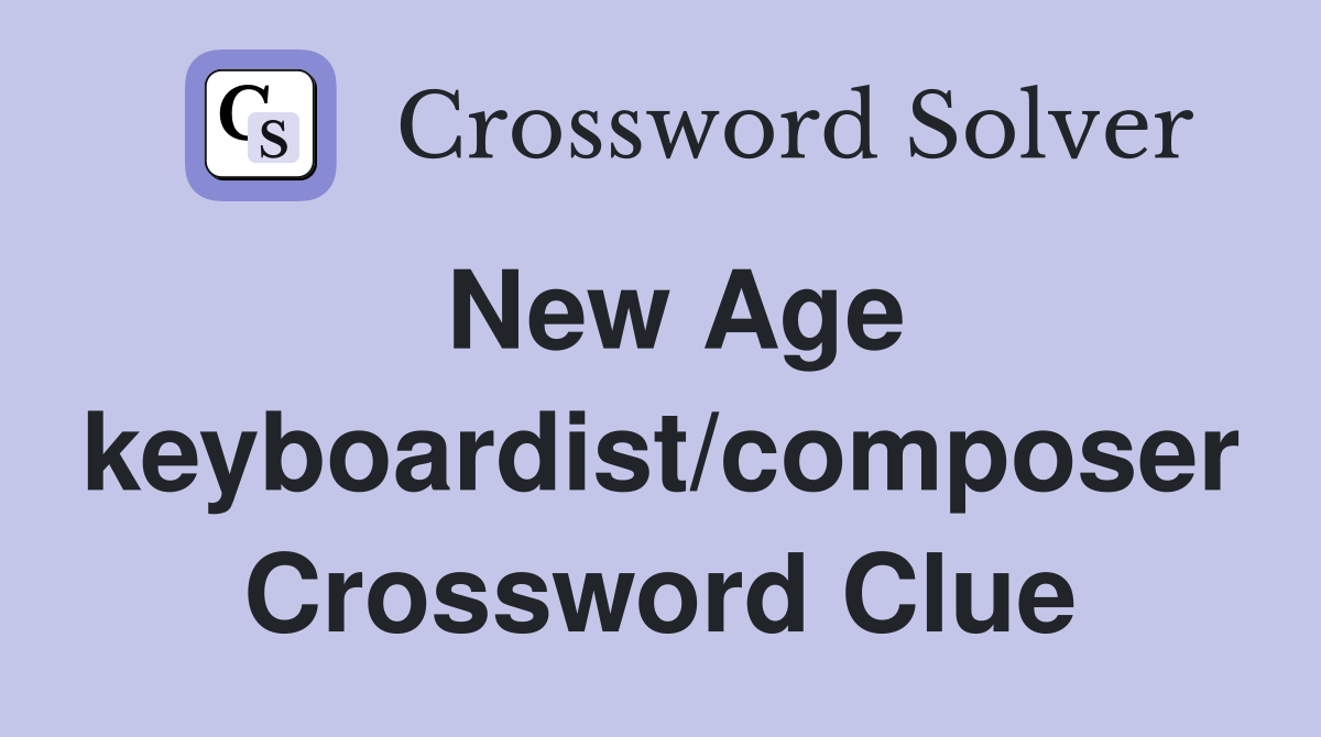 New Age keyboardist/composer Crossword Clue