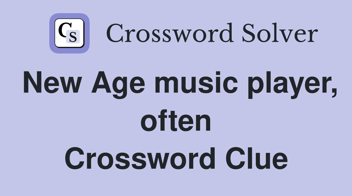 New Age music player, often Crossword Clue