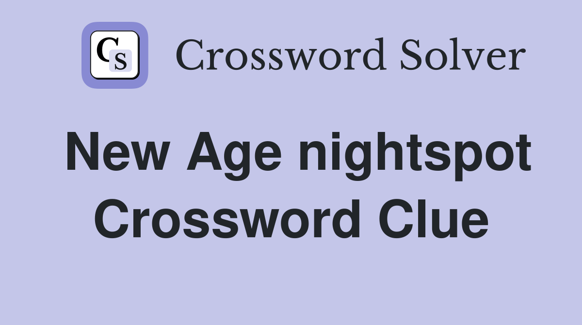 New Age nightspot Crossword Clue