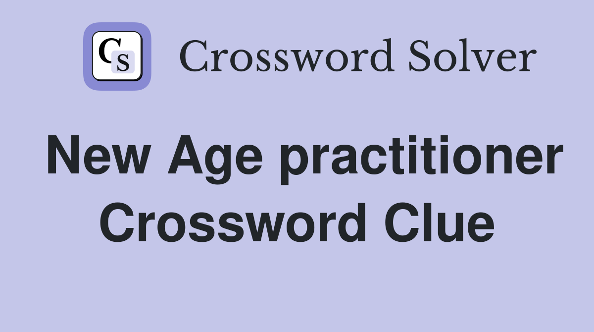 New Age practitioner Crossword Clue