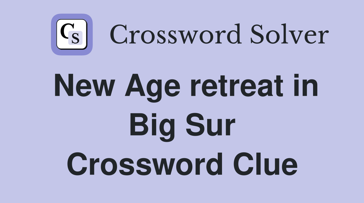New Age retreat in Big Sur Crossword Clue