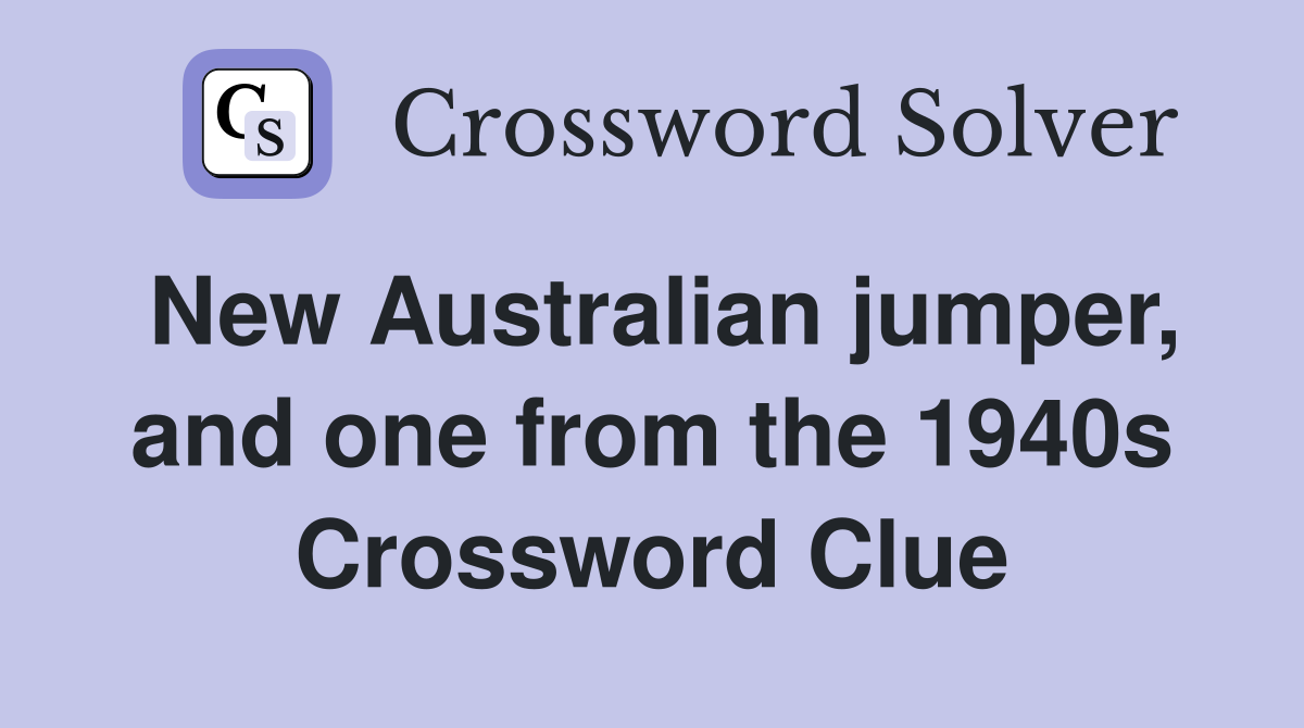 New Australian jumper, and one from the 1940s Crossword Clue