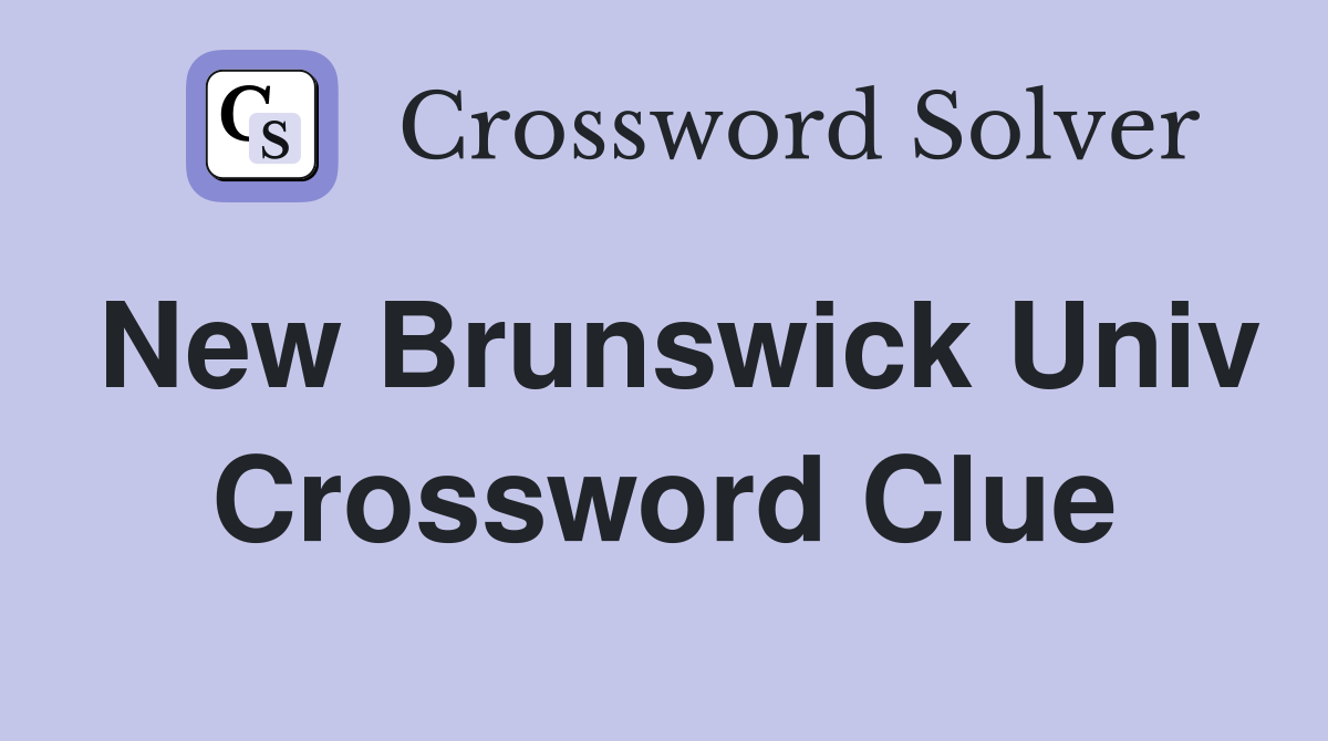 New Brunswick Univ Crossword Clue