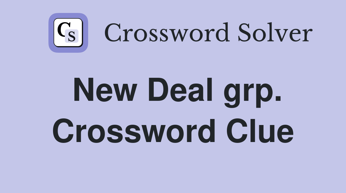 New Deal grp. Crossword Clue