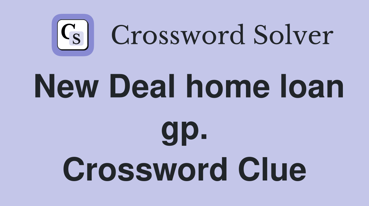 New Deal home loan gp. Crossword Clue