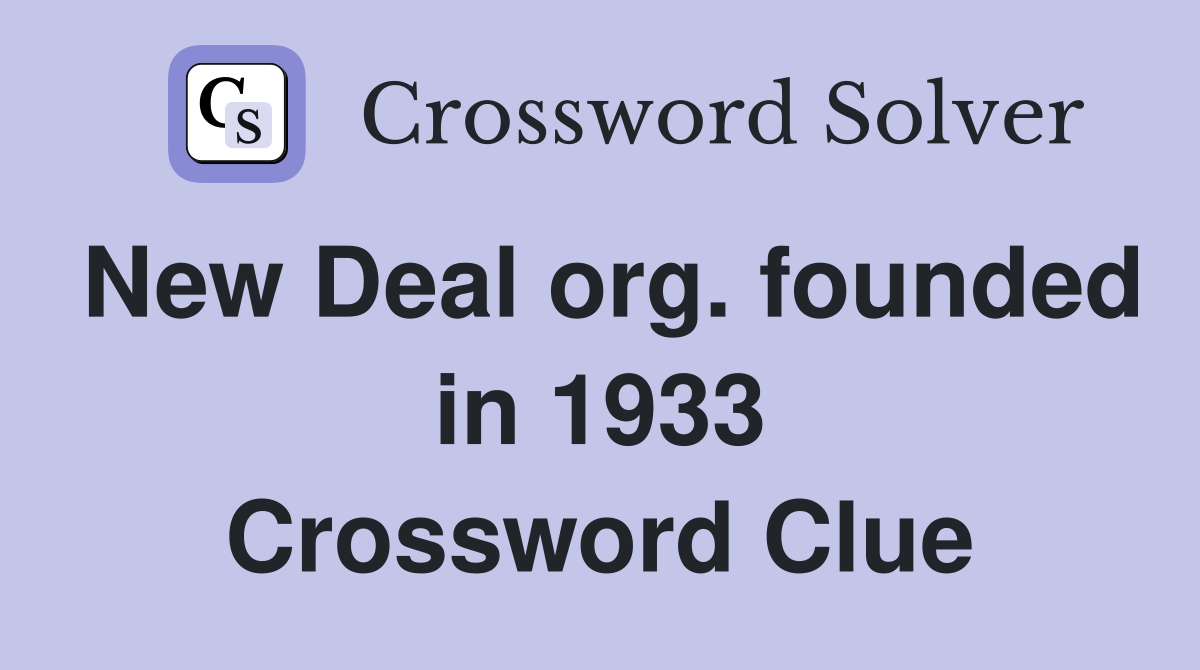 New Deal org. founded in 1933 Crossword Clue