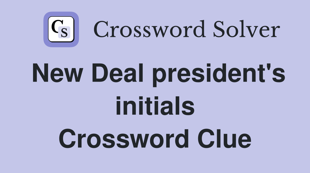 New Deal president's initials Crossword Clue