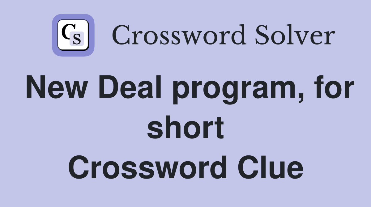 New Deal program, for short Crossword Clue