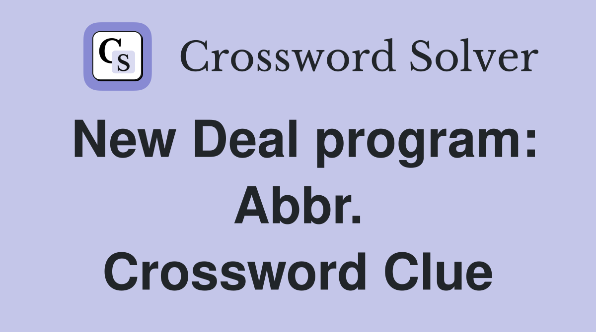 New Deal program: Abbr. Crossword Clue