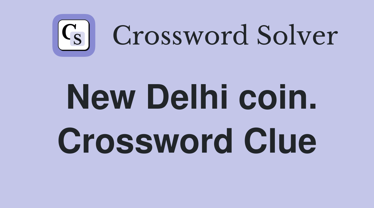 New Delhi coin. Crossword Clue