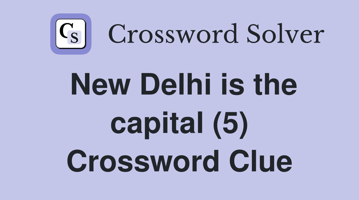 New Delhi is the capital (5) Crossword Clue
