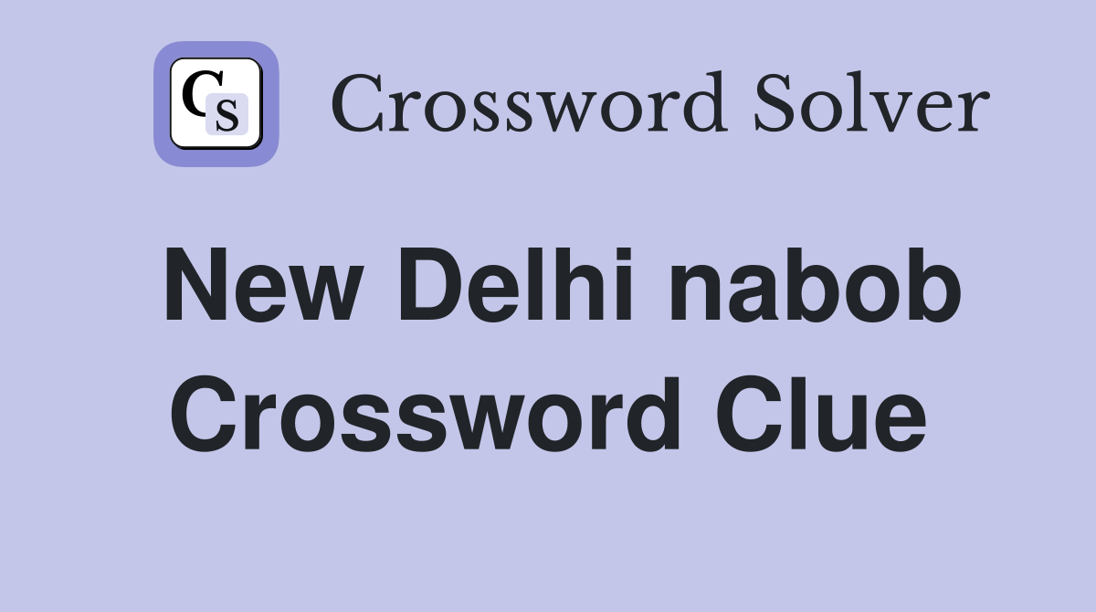 New Delhi nabob Crossword Clue