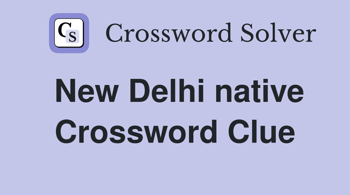 New Delhi native Crossword Clue