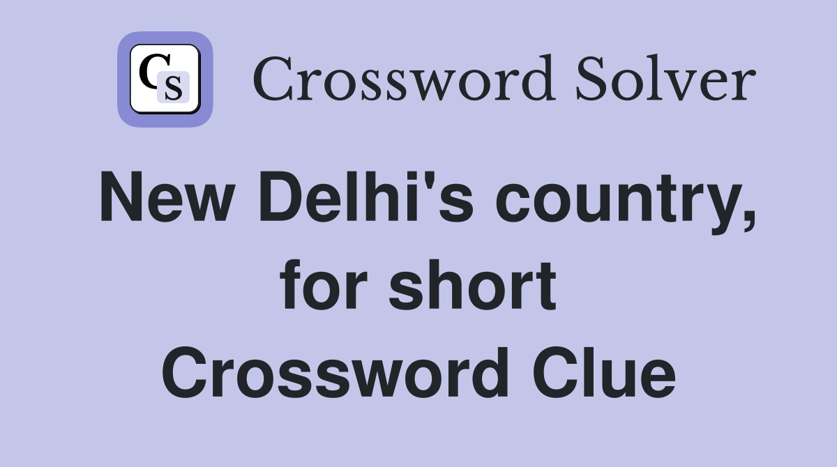 New Delhi's country, for short Crossword Clue