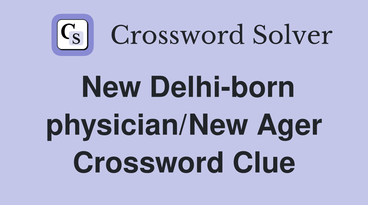 New Delhi-born physician/New Ager Crossword Clue
