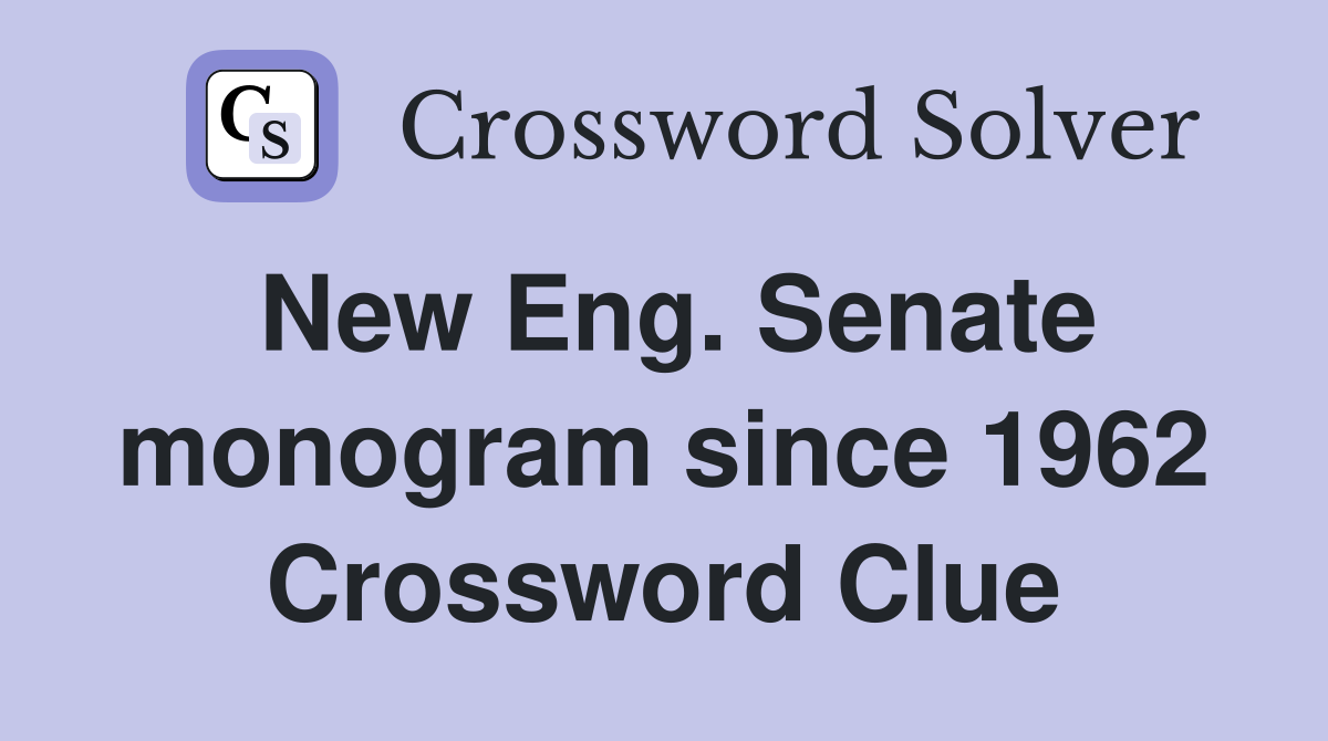 New Eng. Senate monogram since 1962 Crossword Clue