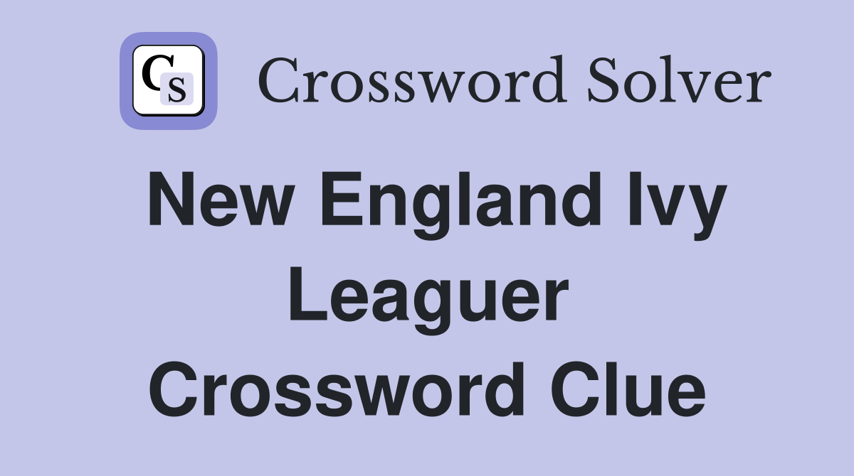 New England Ivy Leaguer Crossword Clue