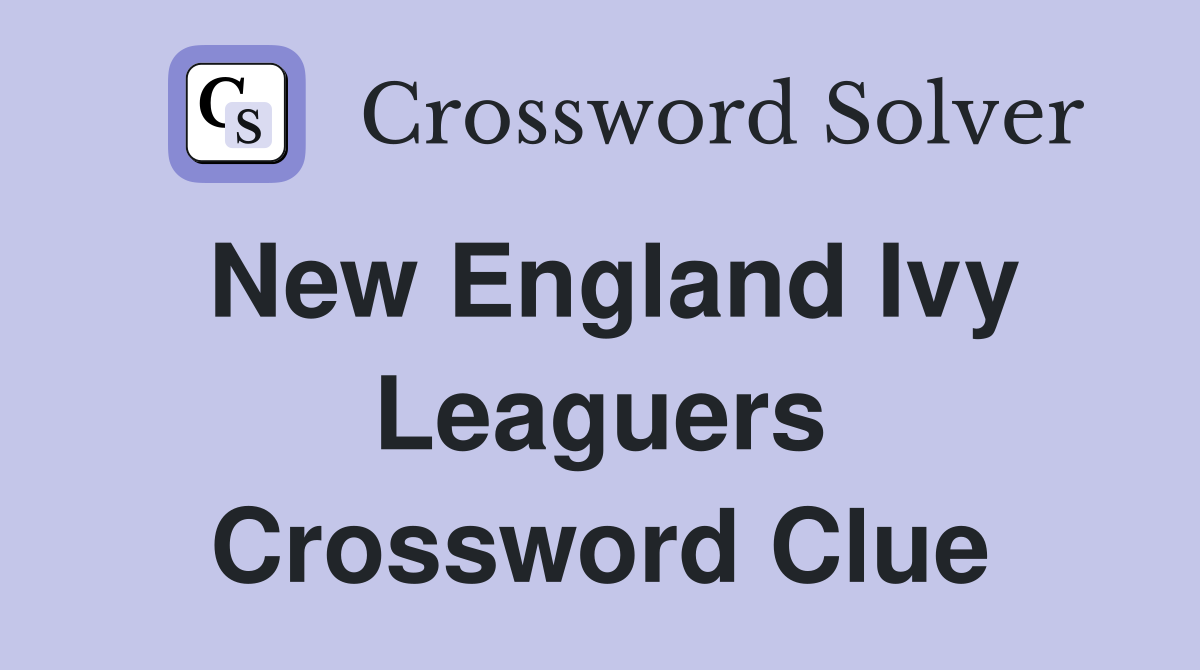 New England Ivy Leaguers Crossword Clue