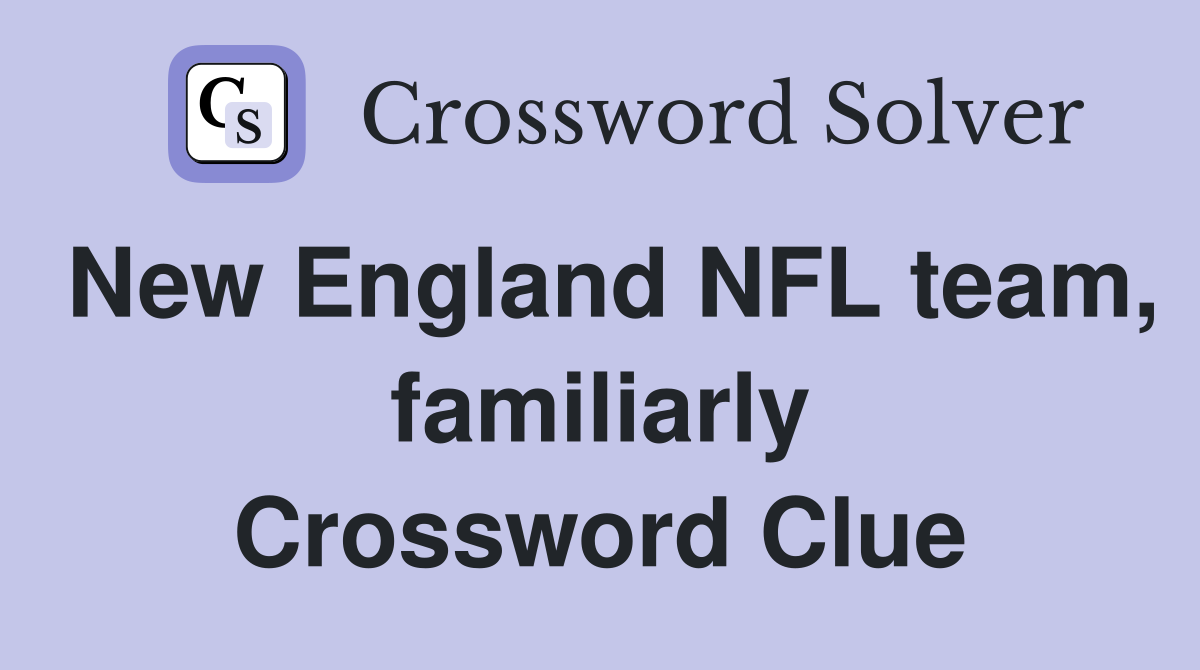 New England NFL team, familiarly Crossword Clue