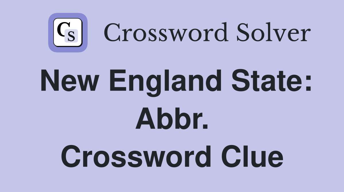 New England State: Abbr. Crossword Clue