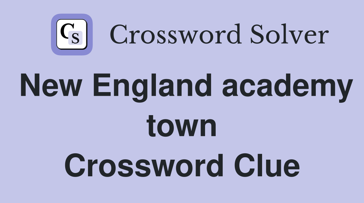 New England academy town Crossword Clue