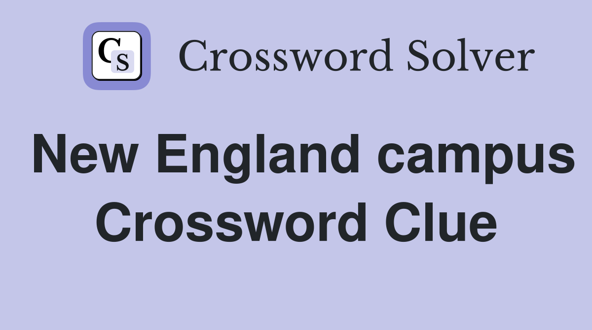 New England campus Crossword Clue