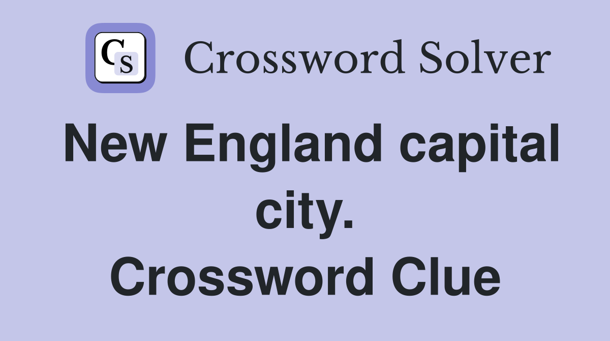 New England capital city. Crossword Clue