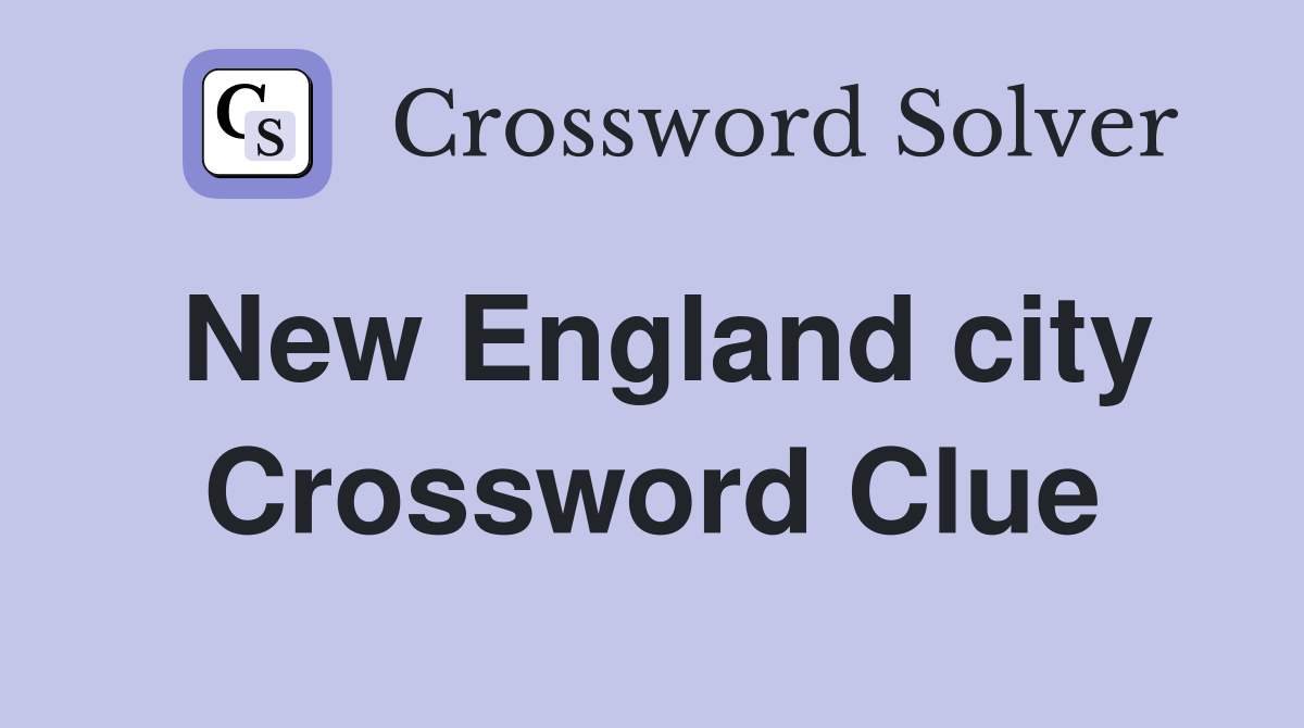 New England city Crossword Clue