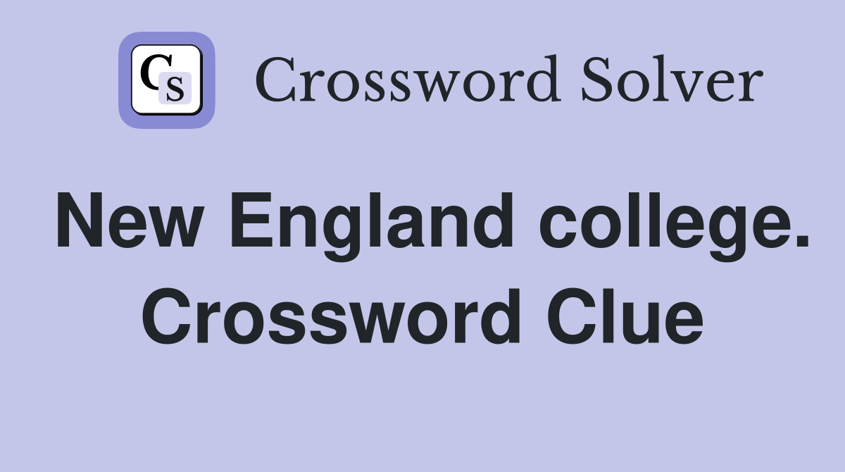New England college. Crossword Clue