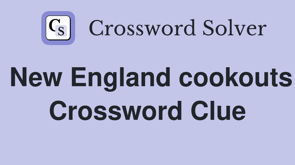 New England cookouts Crossword Clue