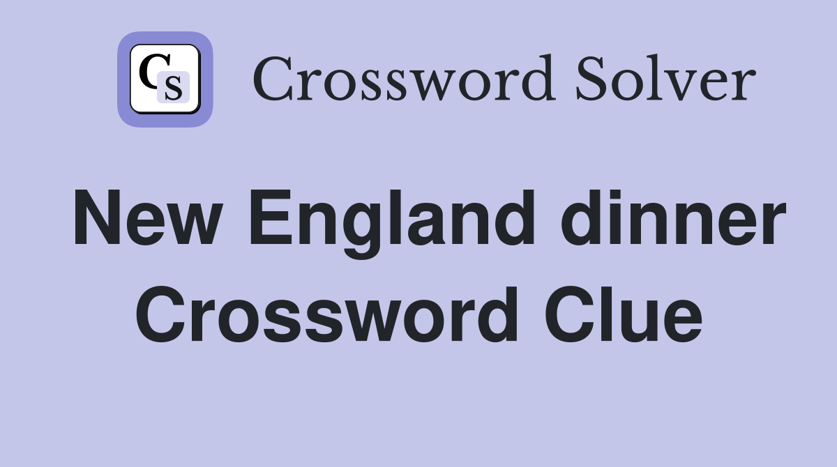 New England dinner Crossword Clue