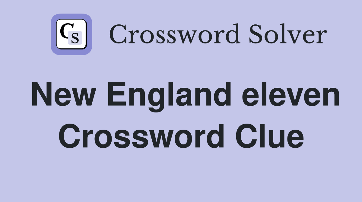 New England eleven Crossword Clue