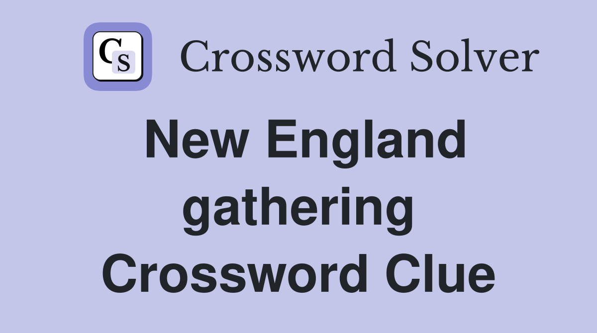 New England gathering Crossword Clue