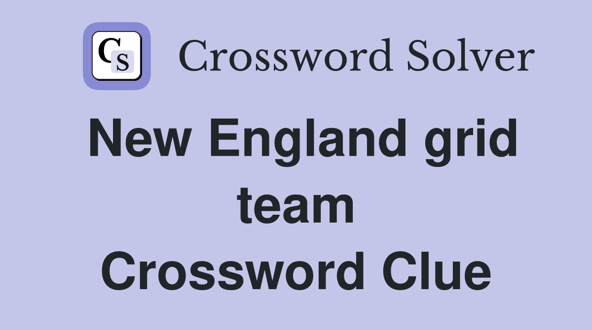 New England grid team Crossword Clue