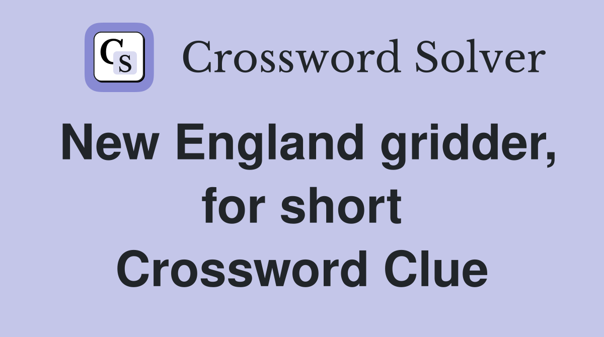 New England gridder, for short Crossword Clue