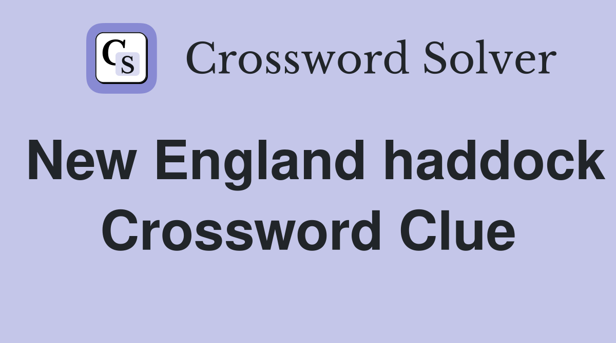 New England haddock Crossword Clue