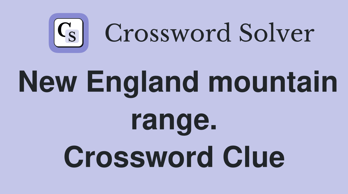 New England mountain range. Crossword Clue