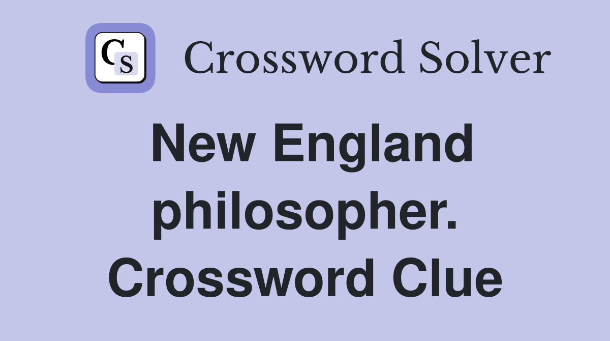 New England philosopher. Crossword Clue