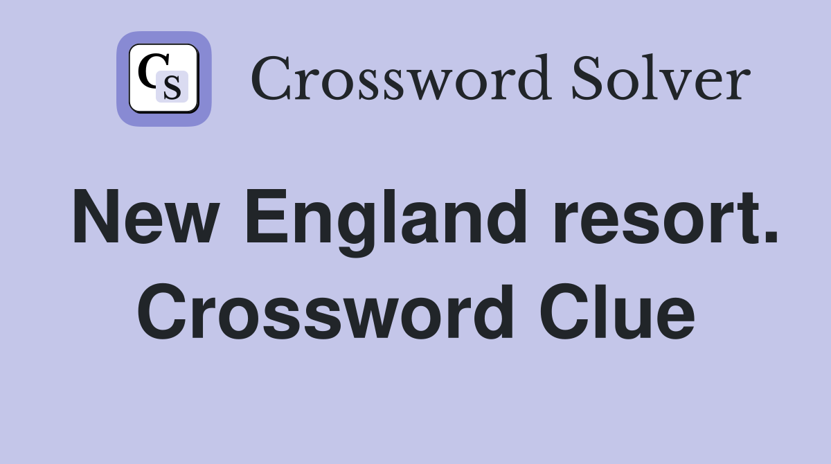 New England resort. Crossword Clue