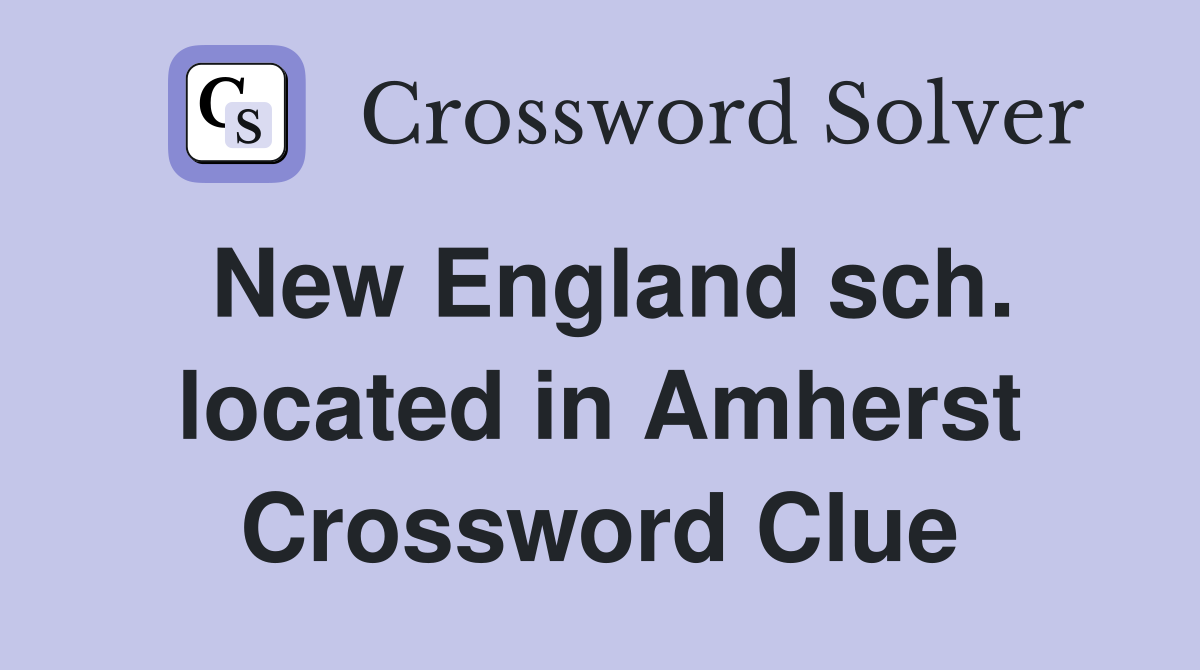 New England sch. located in Amherst Crossword Clue