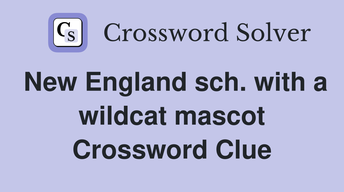 New England sch. with a wildcat mascot Crossword Clue
