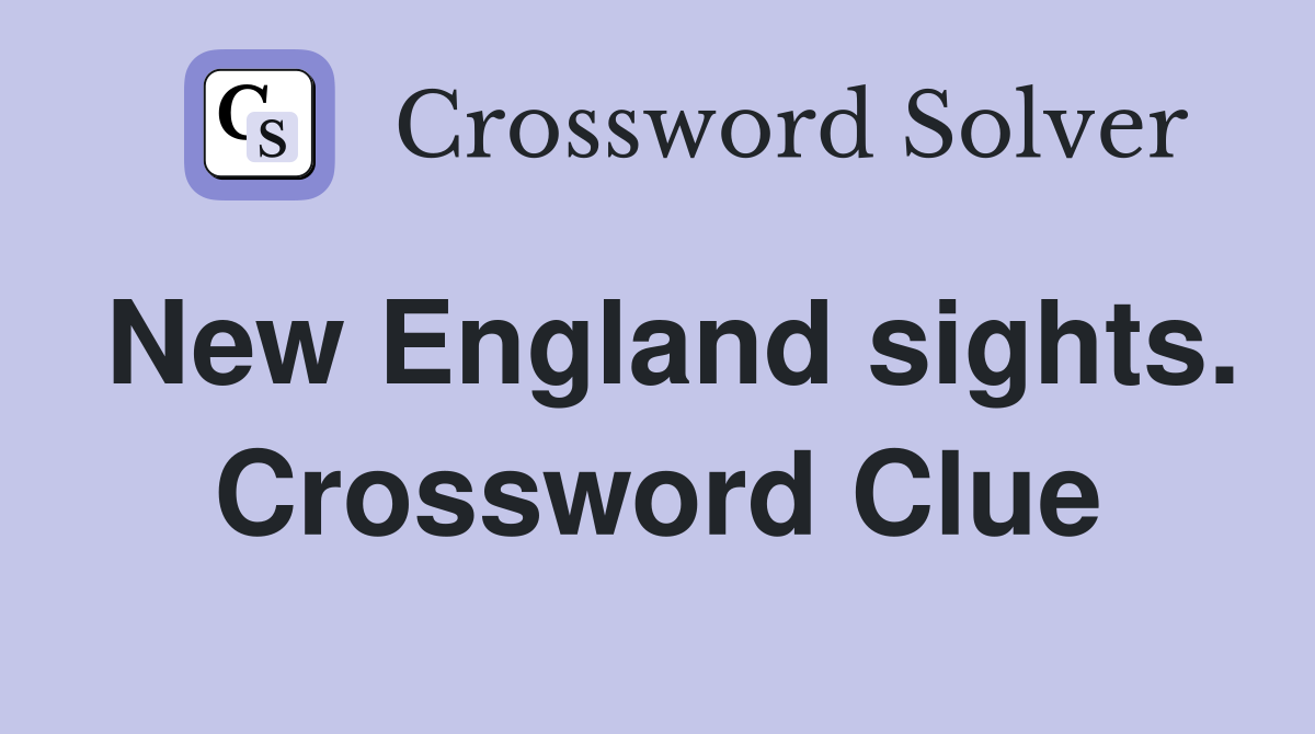 New England sights. Crossword Clue