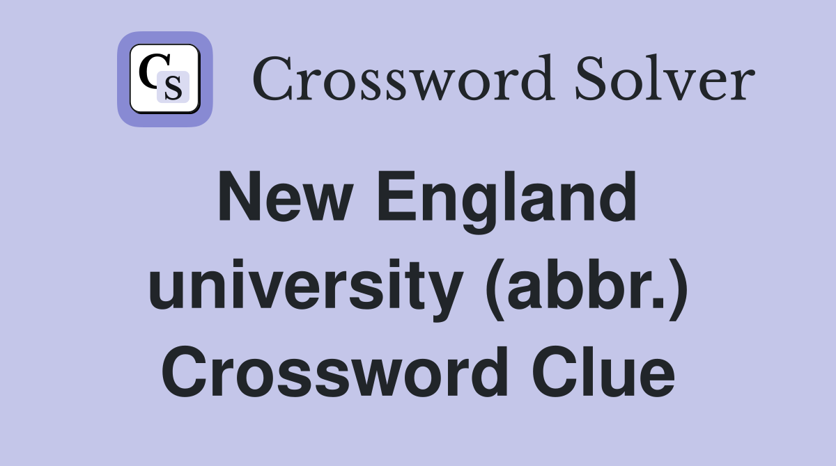 New England university (abbr.) Crossword Clue