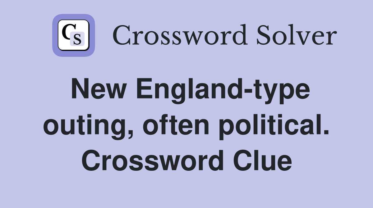 New England-type outing, often political. Crossword Clue