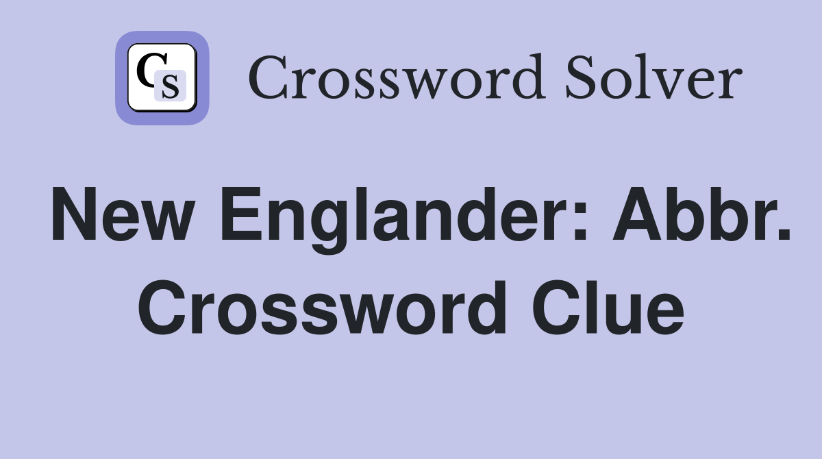 New Englander: Abbr. Crossword Clue