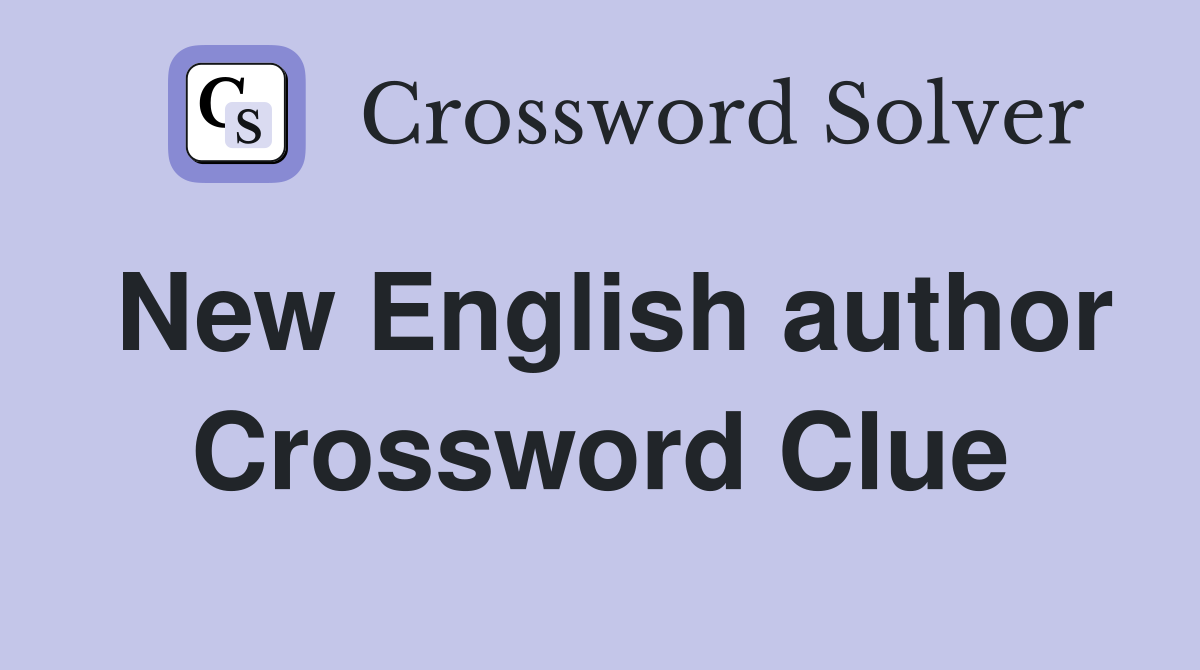 New English author Crossword Clue