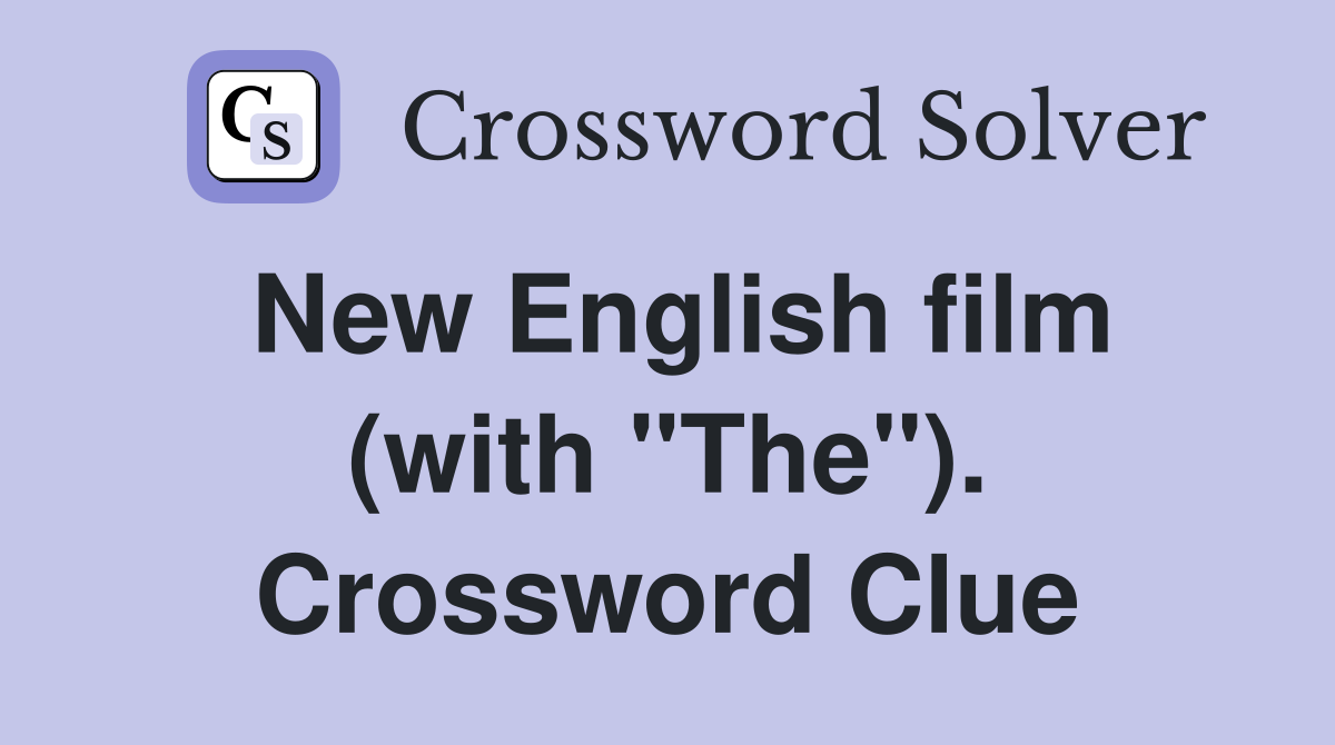 New English film (with "The"). Crossword Clue