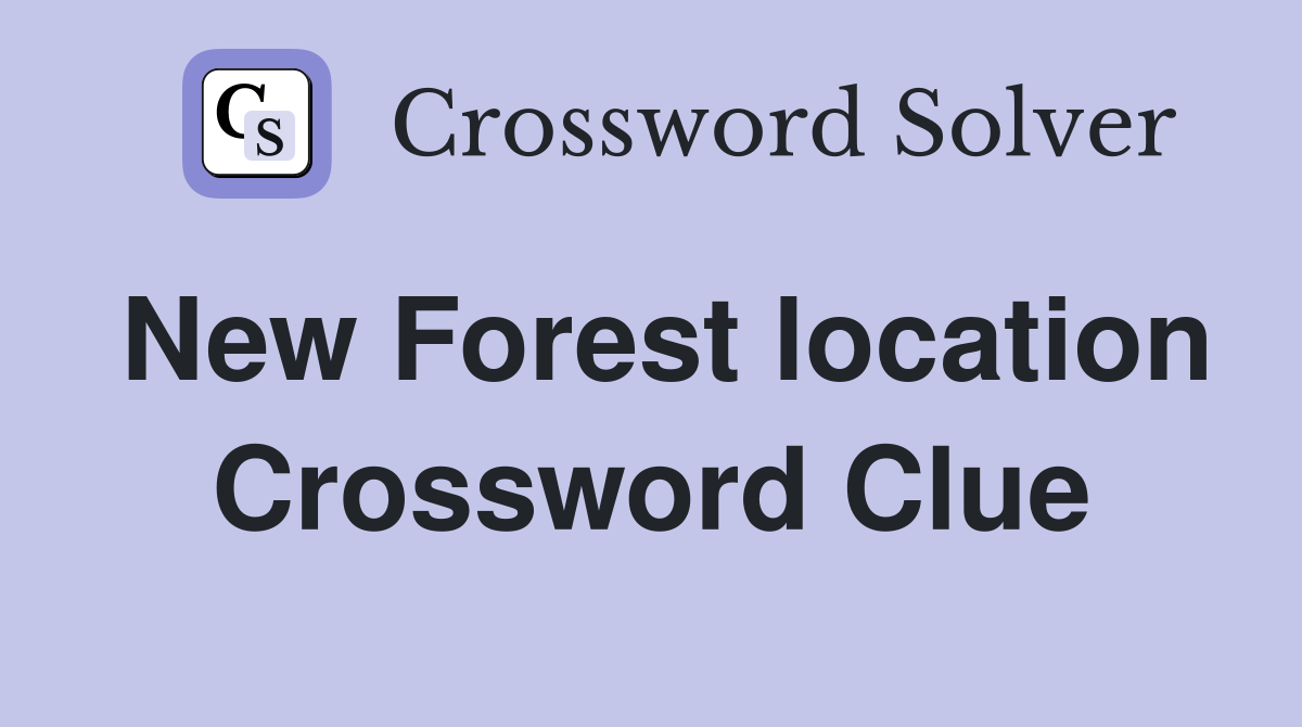 New Forest location Crossword Clue